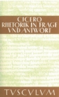 Image for Rhetorik in Frage und Antwort / Partitiones oratoriae: Lateinisch - Deutsch
