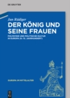 Image for Der Konig und seine Frauen: Polygynie und politische Kultur in Europa (9.-13. Jahrhundert)