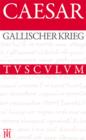 Image for Der Gallische Krieg / Bellum Gallicum: Lateinisch - deutsch