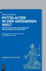 Image for Mittelalter in der groesseren Welt
