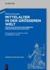 Image for Mittelalter in der grosseren Welt: Essays zur Geschichtsschreibung und Beitrage zur Forschung : 24