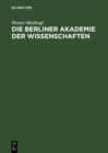 Image for Die Berliner Akademie der Wissenschaften: Ihre Mitglieder und Preistrager 1700-1990