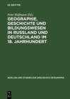 Image for Geographie, Geschichte und Bildungswesen in Ruland und Deutschland im 18. Jahrhundert: Briefwechsel Anton Friedrich Busching - Gerhard Friedrich Muller 1751 bis 1783