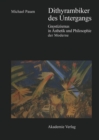 Image for Dithyrambiker des Untergangs: Gnostizismus in Asthetik und Philosophie der Moderne