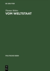Image for Vom Weltstaat: Hobbes&#39; Sozialphilosophie - Soziobiologie - Realpolitik