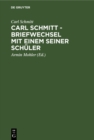Image for Carl Schmitt - Briefwechsel Mit Einem Seiner Schuler