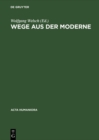 Image for Wege aus der Moderne: Schlusseltexte der Postmoderne-Diskussion