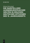 Image for Die Darstellung Aussereuropaischer Welten in Drucken Deutscher Offiizinen Des 15. Jahrhunderts