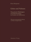 Image for Historische und archaologische Auswertung: Band 1: Geben und Nehmen. Band 2: Geschenke erhalten die Freundschaft