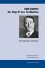 Image for Carl Schmitt: Der Begriff des Politischen: Ein kooperativer Kommentar