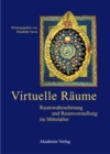 Image for Virtuelle Raume: Raumwahrnehmung und Raumvorstellung im Mittelalter. Akten des 10. Symposiums des Mediavistenverbandes, Krems, 24.-26. Marz 2003