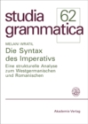 Image for Die Syntax des Imperativs: Eine strukturelle Analyse zum Westgermanischen und Romanischen