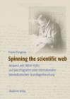 Image for Spinning the scientific web: Jacques Loeb (1859-1924) und sein Programm einer internationalen biomedizinischen Grundlagenforschung