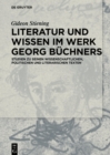Image for Literatur und Wissen in Buchners Werk: Studien zu seinen wissenschaftlichen, politischen und literarischen Texten