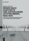 Image for Reisen nach Auschwitz und Anthologien Letzter Briefe, 1945-1975: Eine literarische Beziehungsgeschichte von Antifaschismus in BRD und DDR