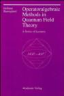 Image for Operator Algebraic Methods in Quantum Field Theory