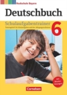 Image for Deutschbuch Bayern : Deutschbuch 6 Schulaufgabentrainer mit Losungen Bayern