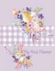 Image for Weekly Meal Planner : My menu- weekly meal planner with unique design