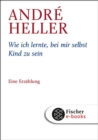 Image for Wie ich lernte, bei mir selbst Kind zu sein