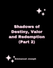 Image for Shadows of Destiny, Valor and Redemption (Part 2)