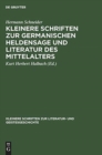 Image for Kleinere Schriften Zur Germanischen Heldensage Und Literatur Des Mittelalters