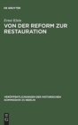 Image for Von Der Reform Zur Restauration : Finanzpolitik Und Reformgesetzgebung Des Preußischen Staatskanzlers Karl August Von Hardenberg