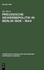 Image for Preussische Gewerbepolitik in Berlin 1806 - 1844