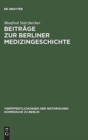 Image for Beitrage Zur Berliner Medizingeschichte : Quellen Und Studien Zur Geschichte Des Gesundheitswesens Vom 17. Bis Zum 19. Jahrhundert