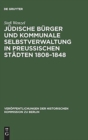 Image for Judische Burger und kommunale Selbstverwaltung in preußischen Stadten 1808-1848