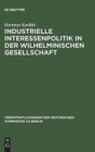 Image for Industrielle Interessenpolitik in der Wilhelminischen Gesellschaft