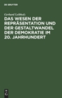 Image for Das Wesen Der Repr?sentation Und Der Gestaltwandel Der Demokratie Im 20. Jahrhundert