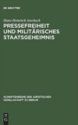 Image for Pressefreiheit und militarisches Staatsgeheimnis : Vortrag gehalten vor der Berliner Juristischen Gesellschaft am 11. Oktober 1963