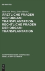Image for ?rztliche Fragen der Organtransplantation. Rechtliche Fragen der Organtransplantation