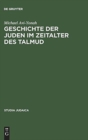 Image for Geschichte der Juden im Zeitalter des Talmud