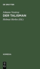 Image for Der Talisman : Posse Mit Gesang in Drei Acten
