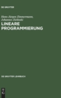 Image for Lineare Programmierung : Ein Programmiertes Lehrbuch Fur Studierende Des Faches Operations Research