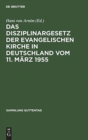 Image for Das Disziplinargesetz der Evangelischen Kirche in Deutschland vom 11. Marz 1955