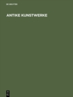 Image for Antike Kunstwerke