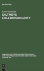 Image for Diltheys Erlebnisbegriff : Entstehung, Glanzzeit und Verkummerung eines literaturhistorischen Begriffs