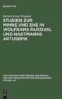 Image for Studien zur Minne und Ehe in Wolframs Parzival und Hartmanns Artusepik