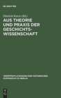 Image for Aus Theorie Und Praxis Der Geschichtswissenschaft : Festschrift Fur Hans Herzfeld Zum 80. Geburtstag