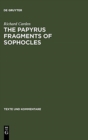 Image for The Papyrus Fragments of Sophocles
