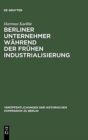 Image for Berliner Unternehmer w?hrend der fr?hen Industrialisierung