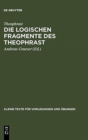 Image for Die logischen Fragmente des Theophrast