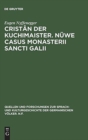 Image for Cristan der Kuchimaister. Nuwe Casus Monasterii Sancti Galii : Edition und sprachgeschichtliche Einordnung