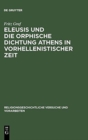 Image for Eleusis Und Die Orphische Dichtung Athens in Vorhellenistischer Zeit