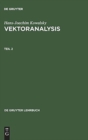 Image for Hans-Joachim Kowalsky: Vektoranalysis. Teil 2