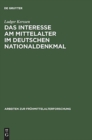 Image for Das Interesse am Mittelalter im Deutschen Nationaldenkmal