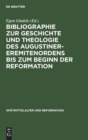 Image for Bibliographie zur Geschichte und Theologie des Augustiner-Eremitenordens bis zum Beginn der Reformation