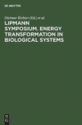 Image for Lipmann Symposium. Energy Transformation in Biological Systems : [Symposium on Energy Transformation in Biological Systems, London, 2.-4. July, 1974]
